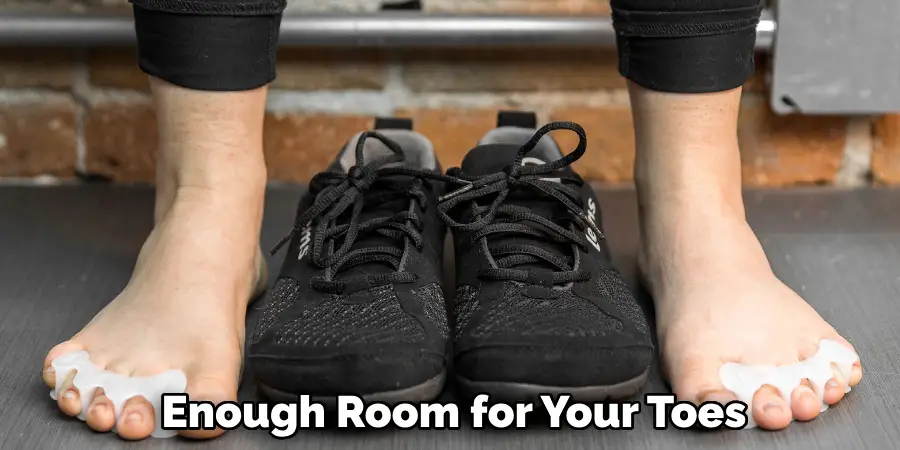 Enough Room for Your Toes