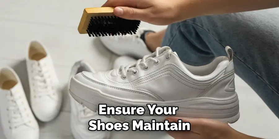 Ensure Your Shoes Maintain