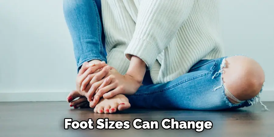 Foot Sizes Can Change
