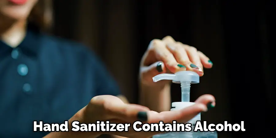 Hand Sanitizer Contains Alcohol