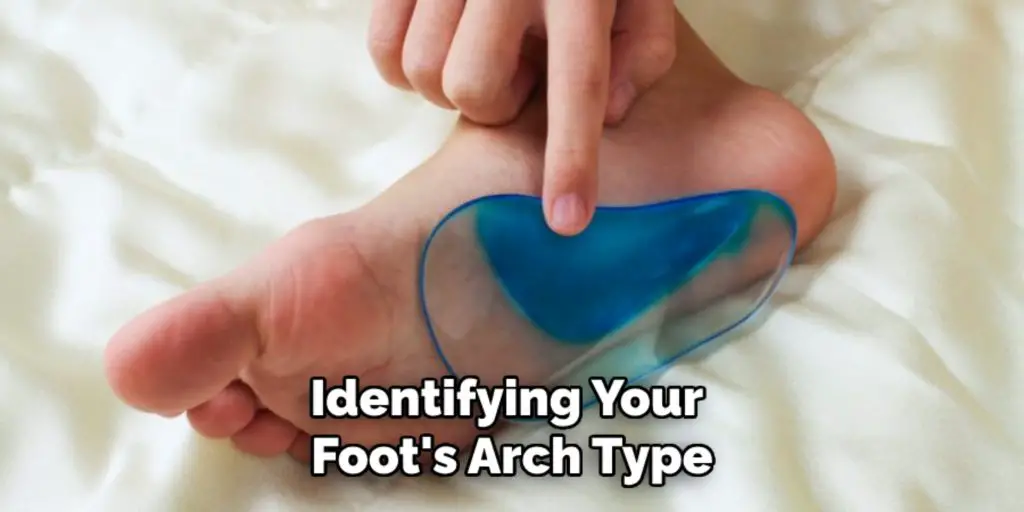 Identifying Your
Foot's Arch Type