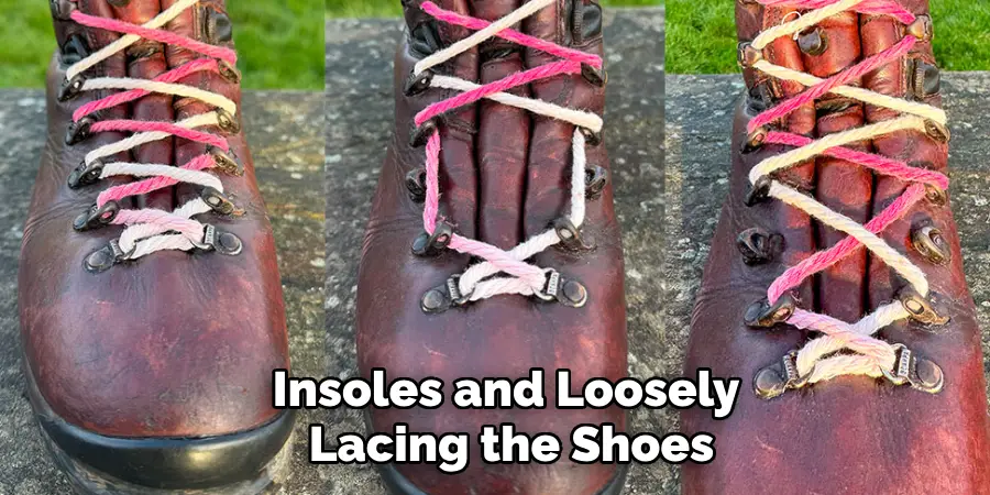 Insoles and Loosely Lacing the Shoes