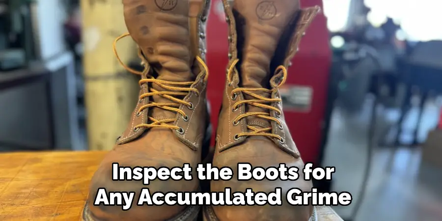 Inspect the Boots for Any Accumulated Grime