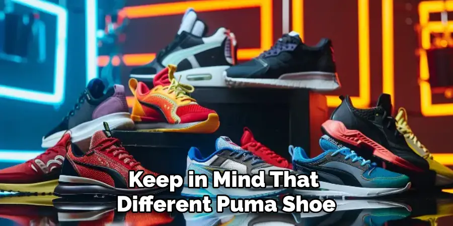 Keep in Mind That 
Different Puma Shoe