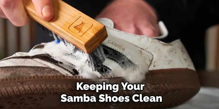 Keeping Your 
Samba Shoes Clean