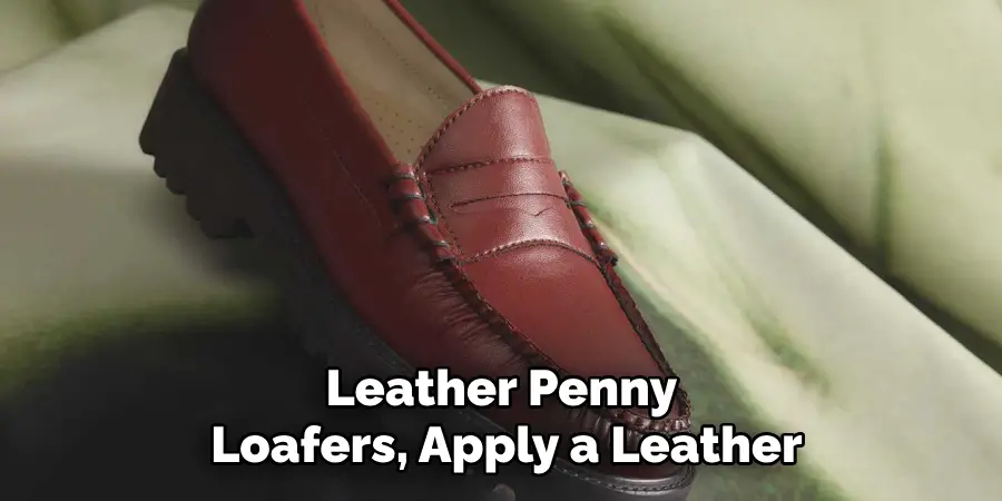 Leather Penny Loafers, Apply a Leather