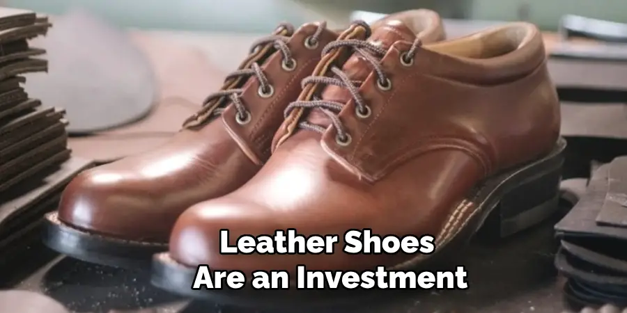 Leather Shoes Are an Investment