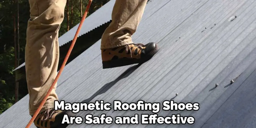 Magnetic Roofing Shoes 
Are Safe and Effective