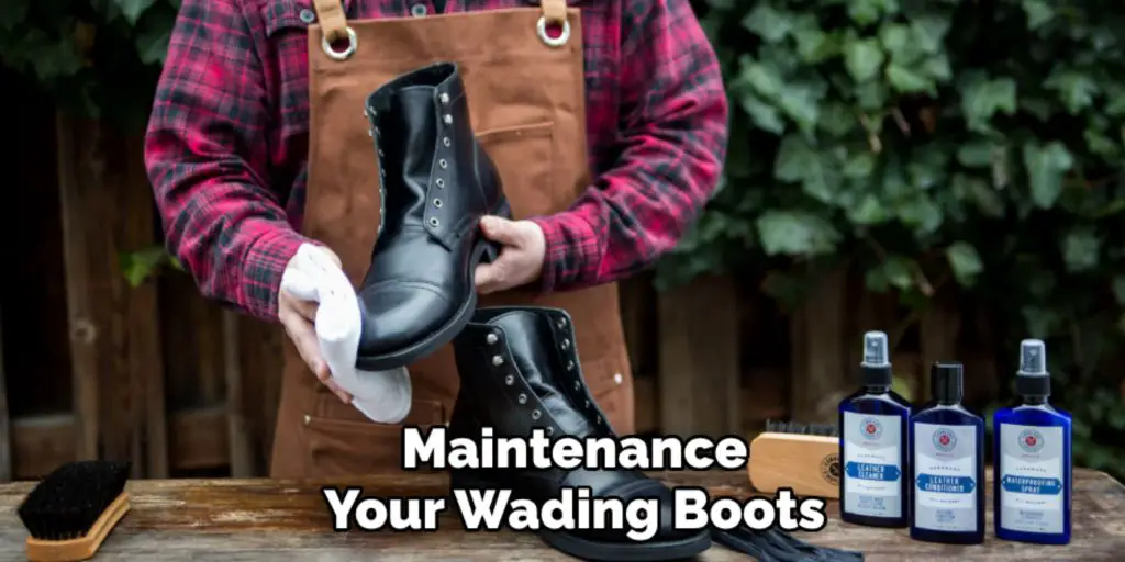 Maintenance
Your Wading Boots