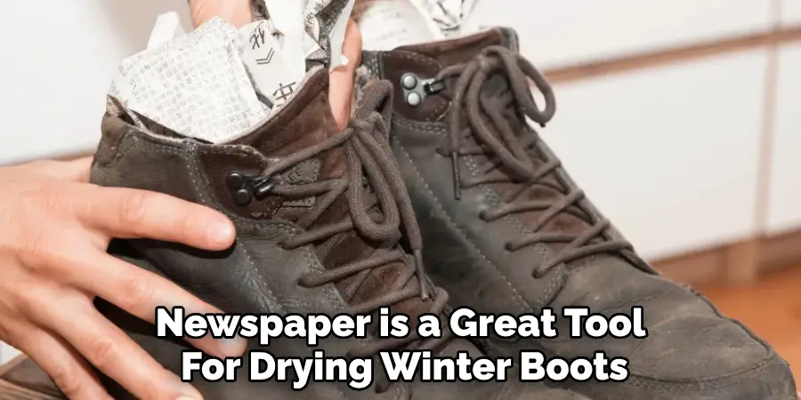 Newspaper is a Great Tool 
For Drying Winter Boots