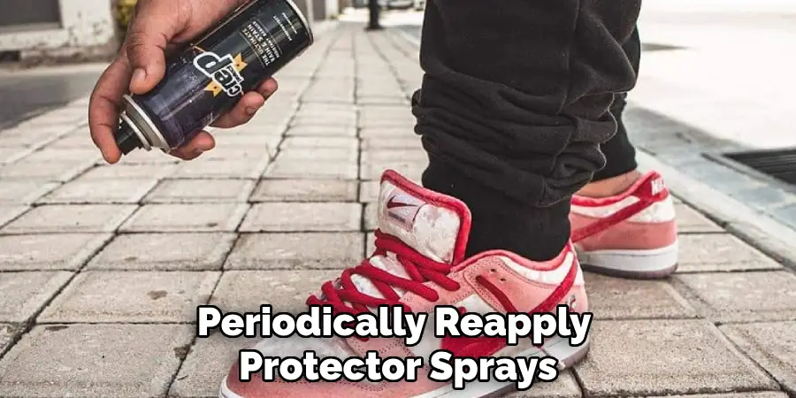 Periodically Reapply
Protector Sprays