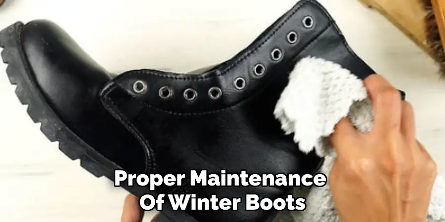 Proper Maintenance 
Of Winter Boots