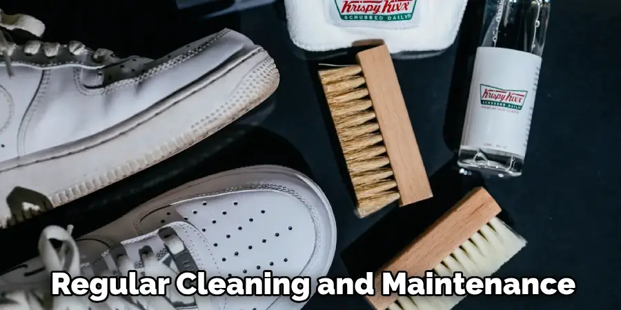 Regular Cleaning and Maintenance