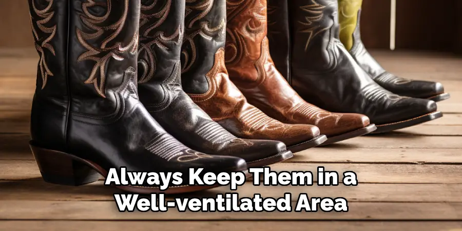 Always Keep Them in a Well-ventilated Area