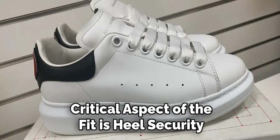 Critical Aspect of the Fit is Heel Security