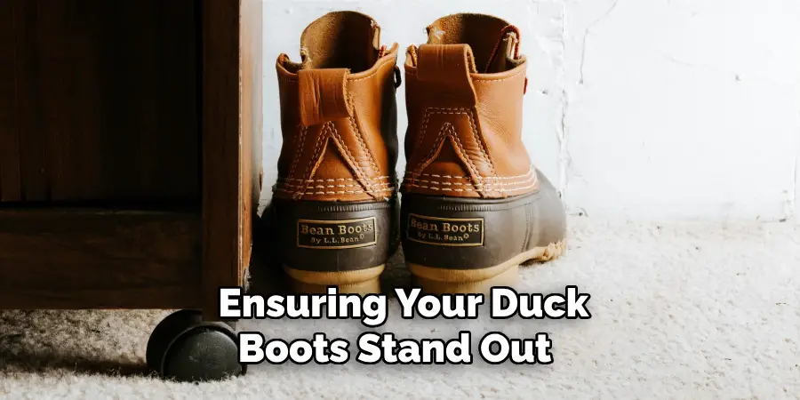 Ensuring Your Duck Boots Stand Out 