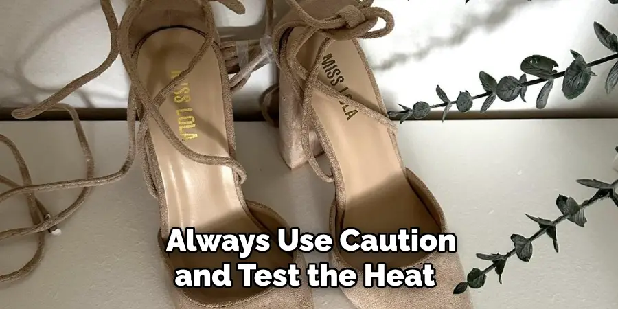  Always Use Caution and Test the Heat 