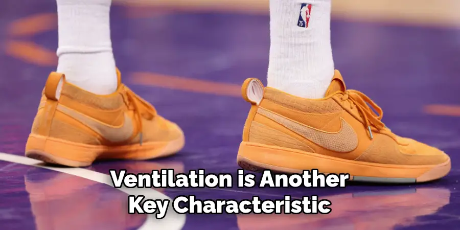 Ventilation is Another Key Characteristic