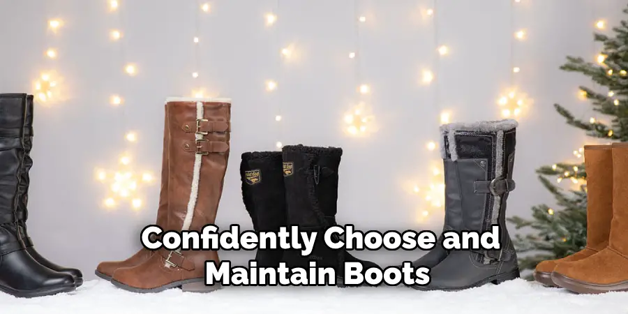Confidently Choose and Maintain Boots