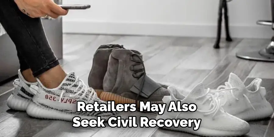 Retailers May Also Seek Civil Recovery