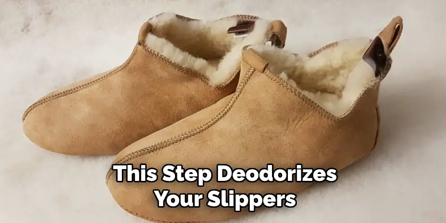 This Step Deodorizes Your Slippers