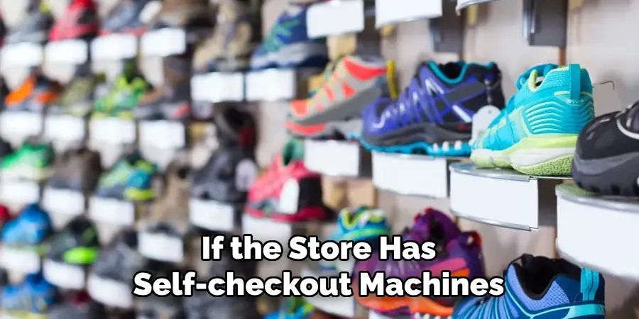 If the Store Has Self-checkout Machines