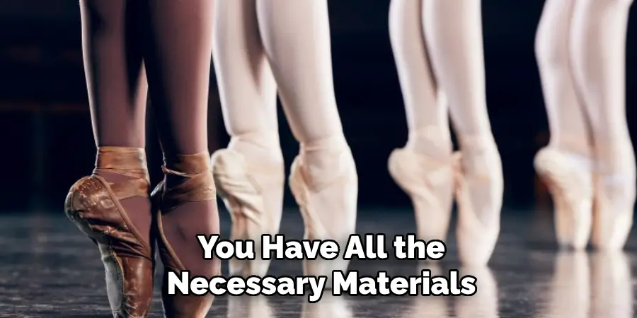 You Have All the Necessary Materials
