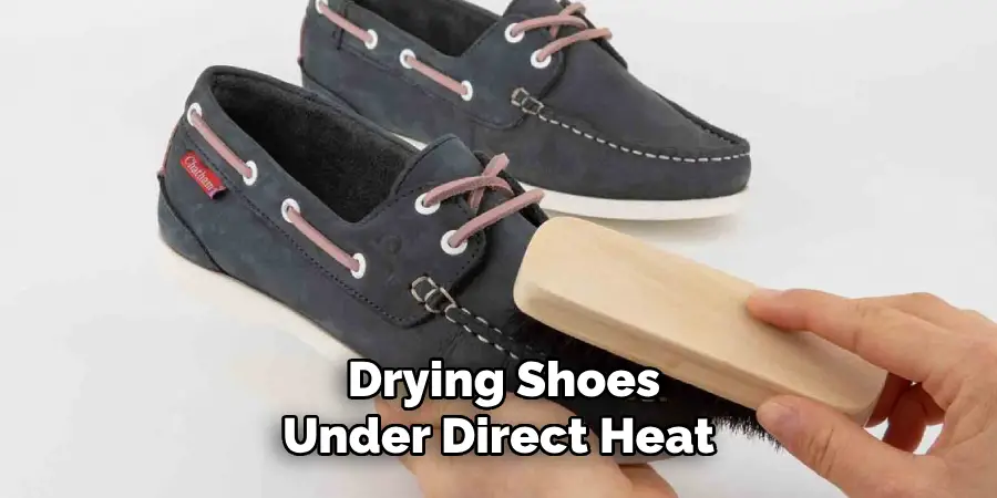 Drying Shoes Under Direct Heat