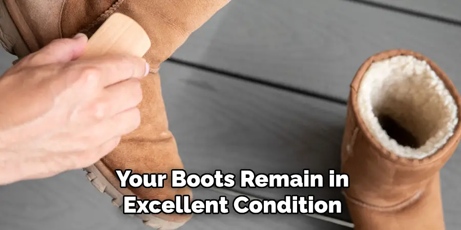 Your Boots Remain in Excellent Condition