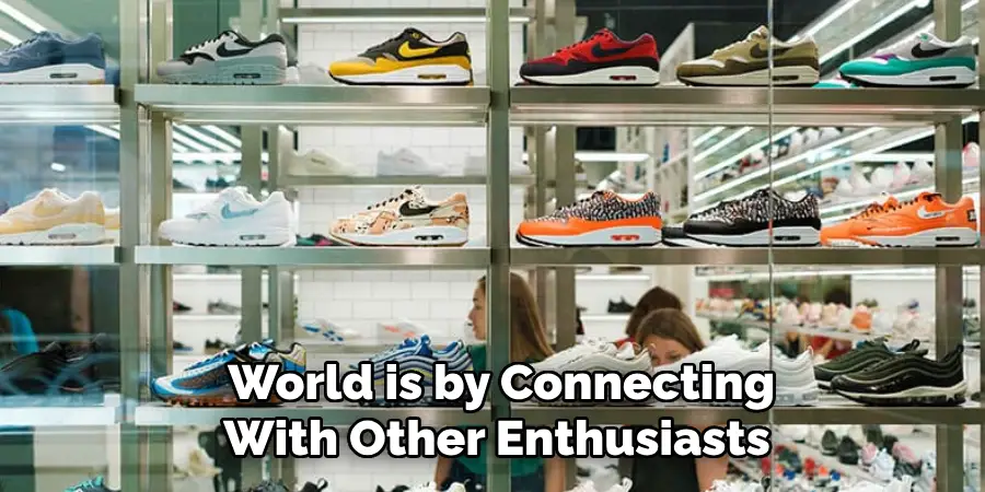 World is by Connecting With Other Enthusiasts