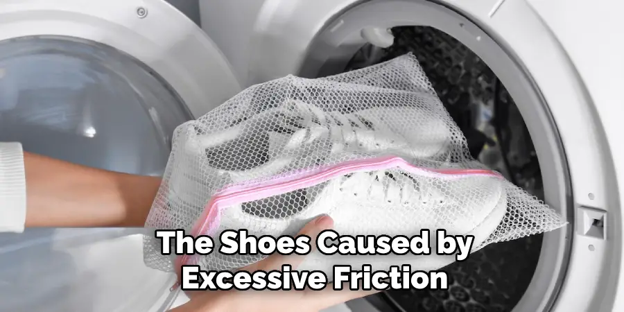 The Shoes Caused by Excessive Friction