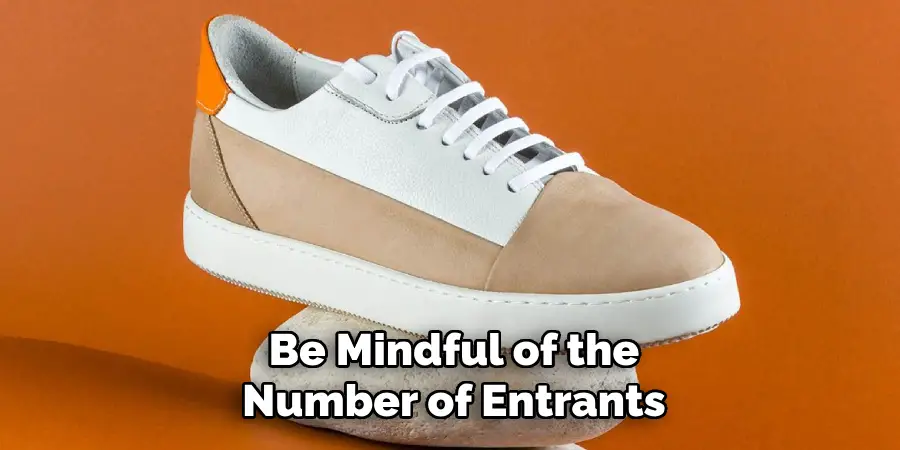 Be Mindful of the Number of Entrants