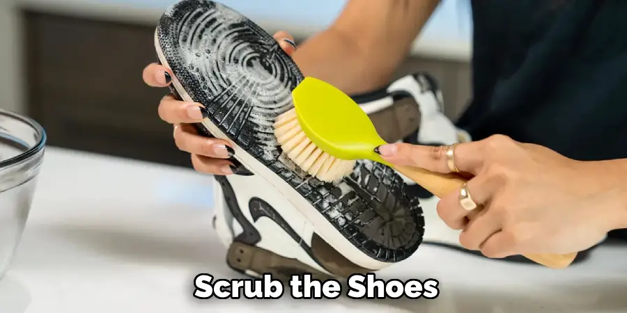 Scrub the Shoes