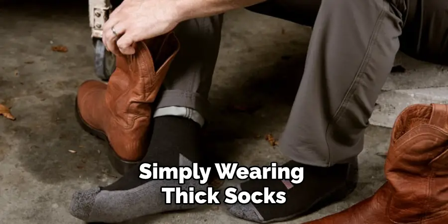 Simply Wearing 
Thick Socks