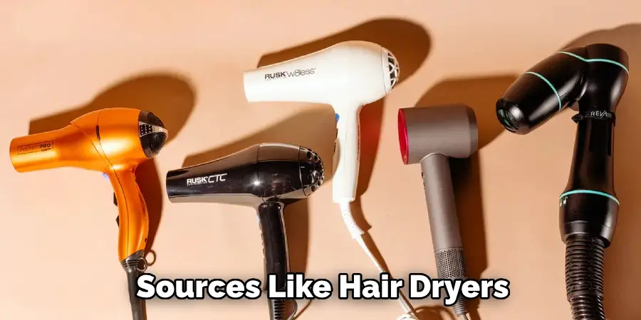 Sources Like Hair Dryers
