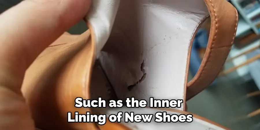 Such as the Inner Lining of New Shoes