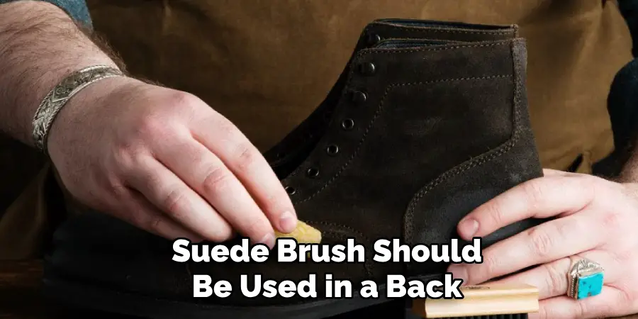 Suede Brush Should Be Used in a Back