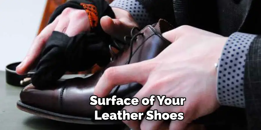 Surface of Your Leather Shoes