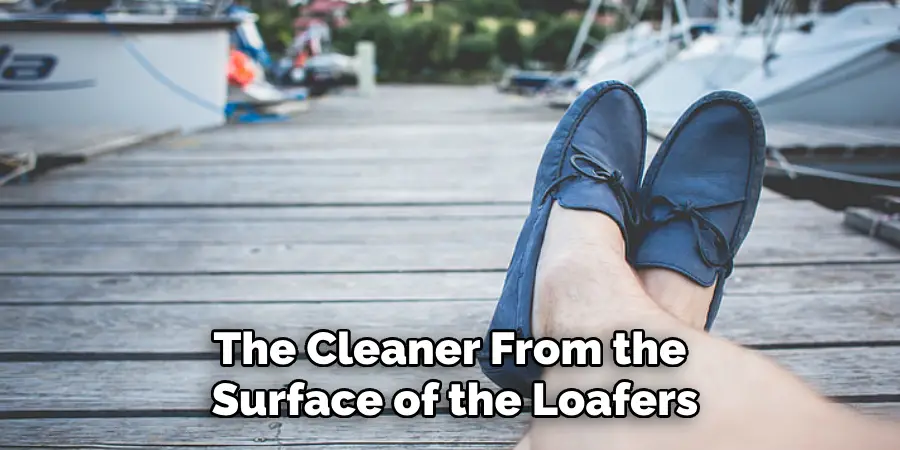 The Cleaner From the Surface of the Loafers