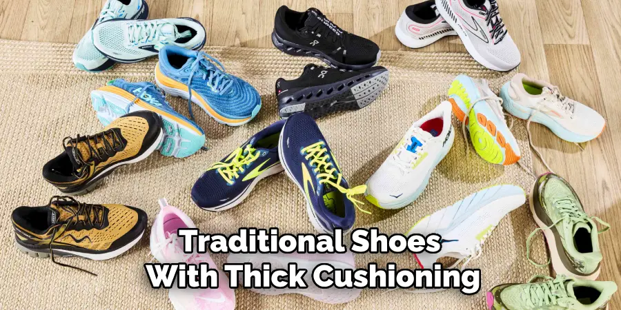 Traditional Shoes 
With Thick Cushioning