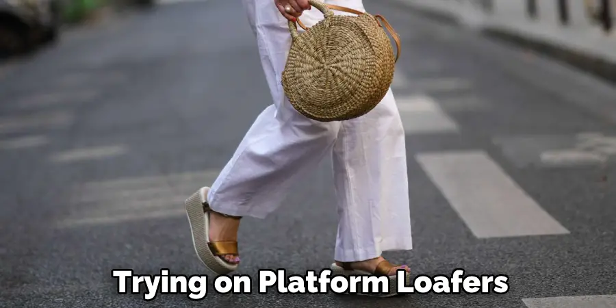 Trying on Platform Loafers