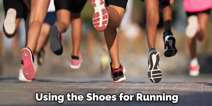Using the Shoes for Running