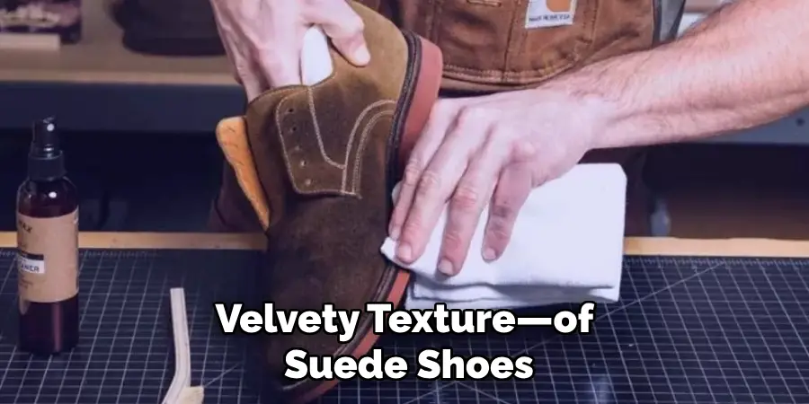 Velvety Texture—of Suede Shoes