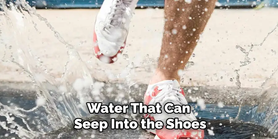 Water That Can Seep Into the Shoes