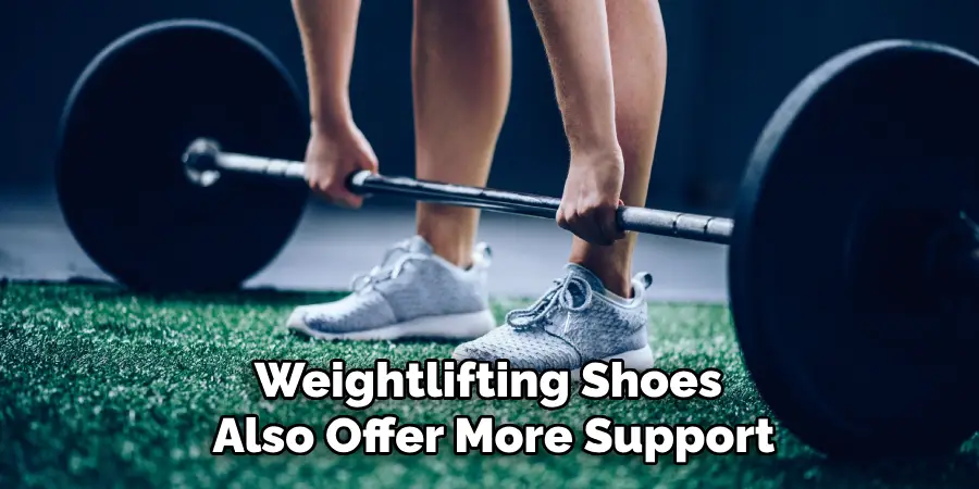 Weightlifting Shoes Also Offer More Support