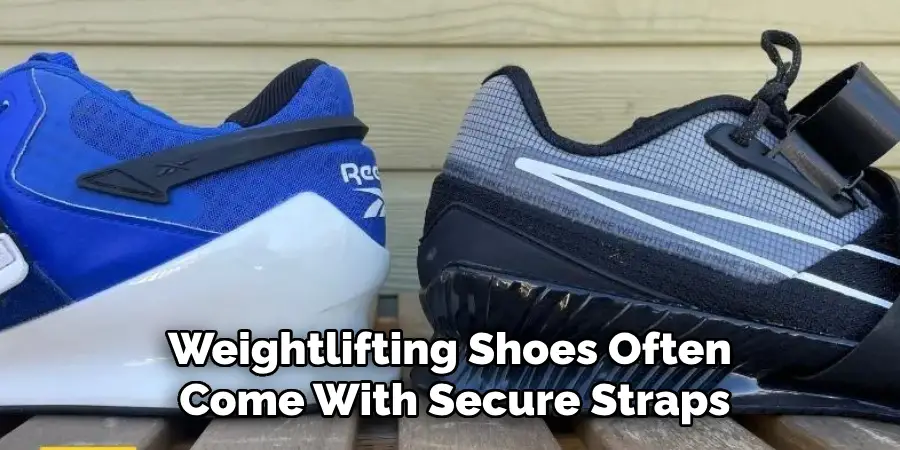 Weightlifting Shoes Often Come With Secure Straps