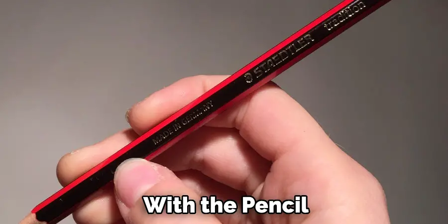 With the Pencil