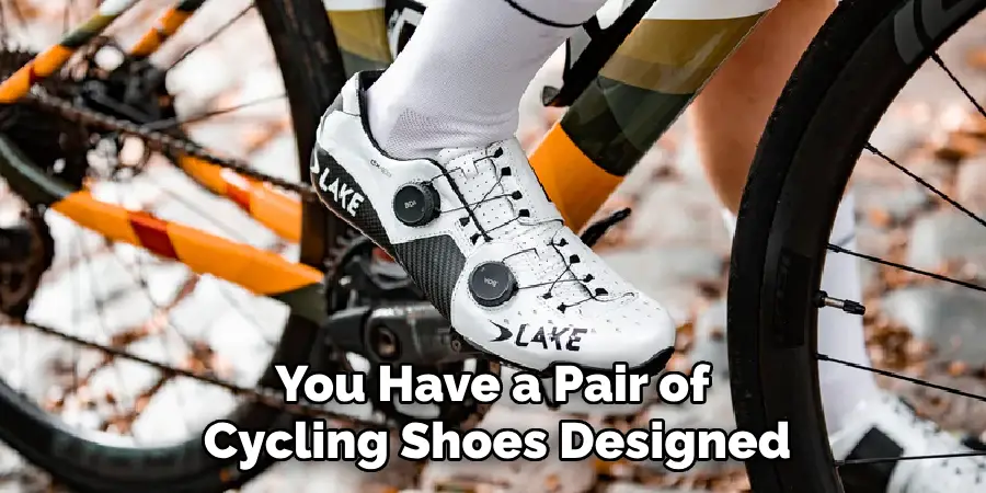 You Have a Pair of Cycling Shoes Designed