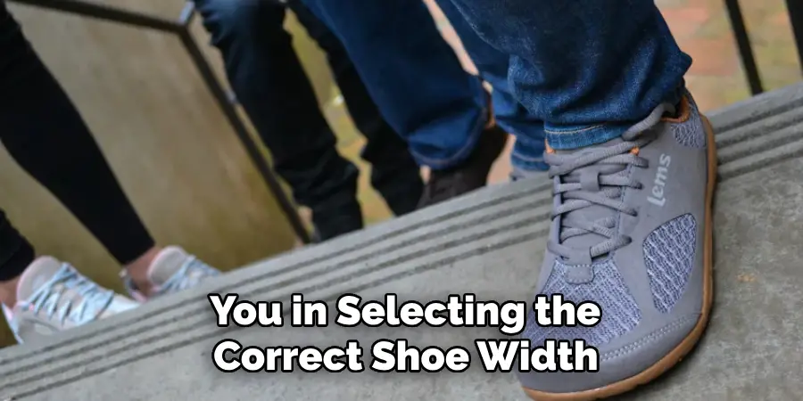 You in Selecting the Correct Shoe Width