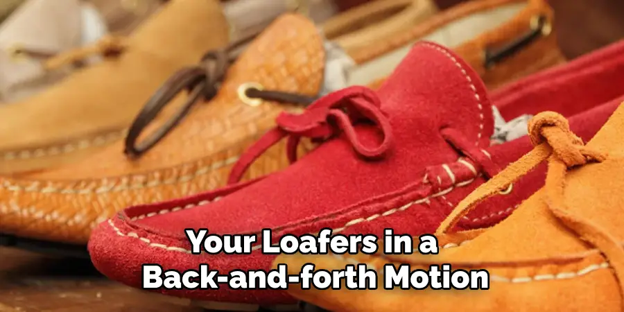 Your Loafers in a Back-and-forth Motion